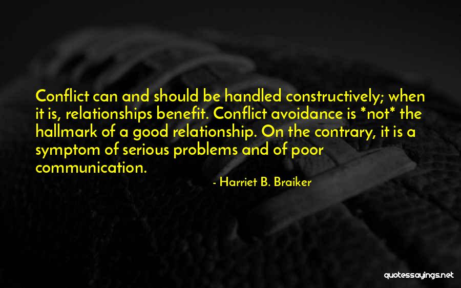 Communication And Conflict Quotes By Harriet B. Braiker Communication And Conflict Quotes By Harriet B. Braiker