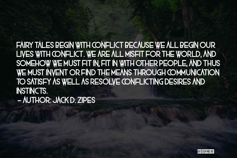 Communication And Conflict Quotes By Jack D. Zipes