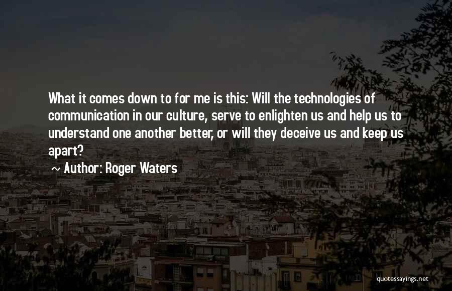 Communication And Culture Quotes By Roger Waters