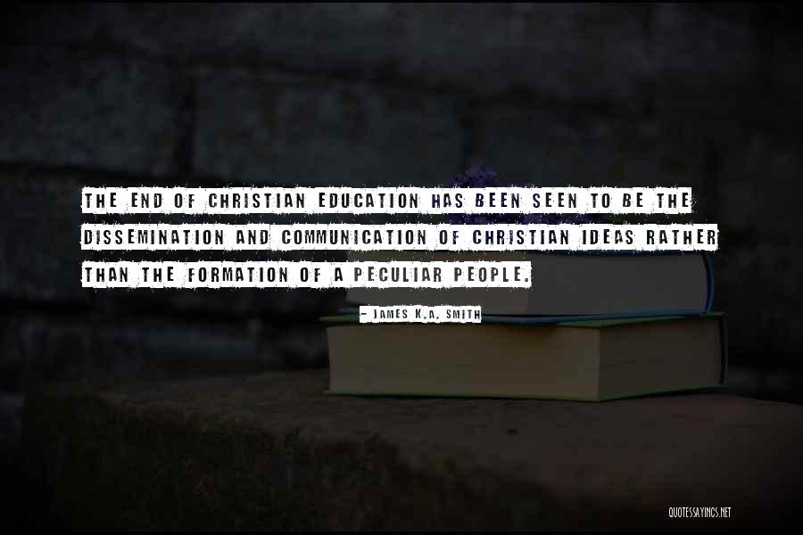 Communication And Education Quotes By James K.A. Smith Communication And Education Quotes By James K.A. Smith