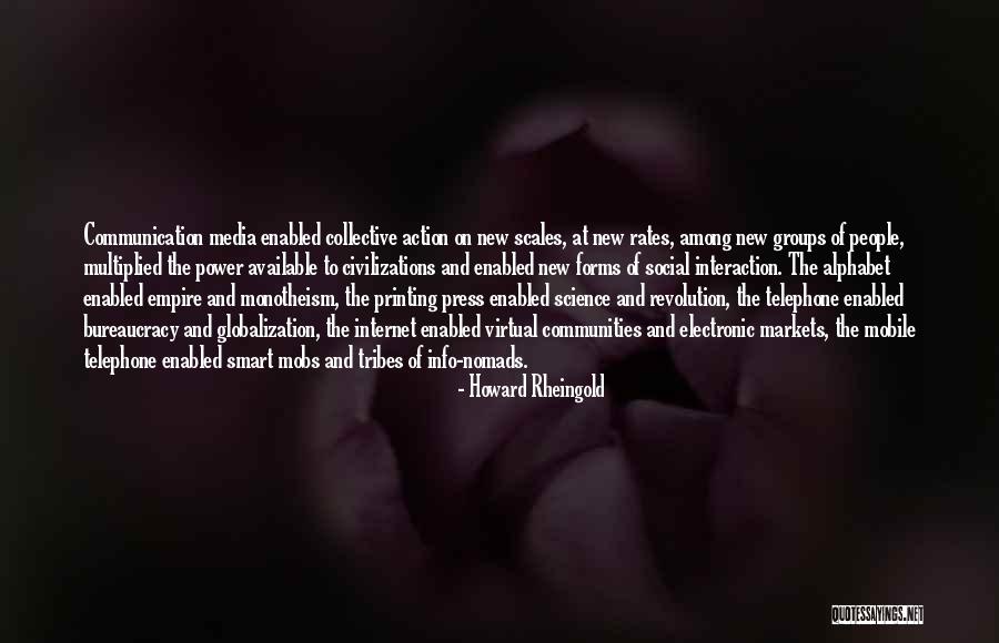 Communication And Globalization Quotes By Howard Rheingold Communication And Globalization Quotes By Howard Rheingold