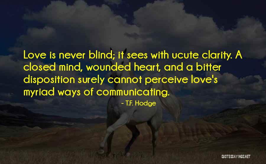 Communication And Love Quotes By T.F. Hodge Communication And Love Quotes By T.F. Hodge