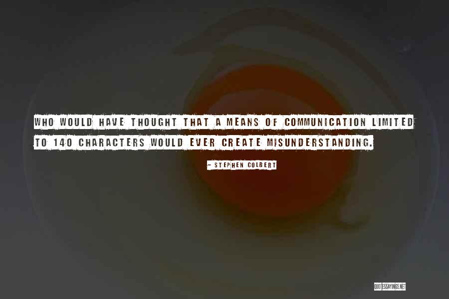 Communication And Misunderstanding Quotes By Stephen Colbert Communication And Misunderstanding Quotes By Stephen Colbert