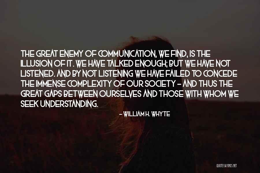 Communication And Misunderstanding Quotes By William H. Whyte