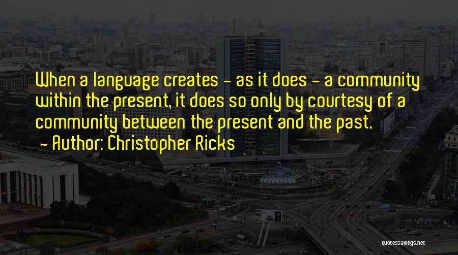 Communication And Quotes By Christopher Ricks