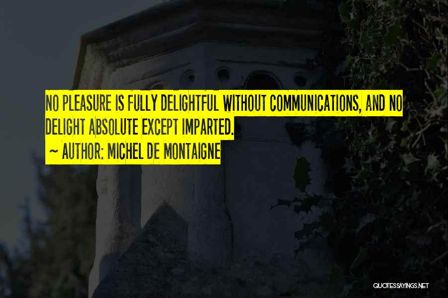 Communication And Quotes By Michel De Montaigne