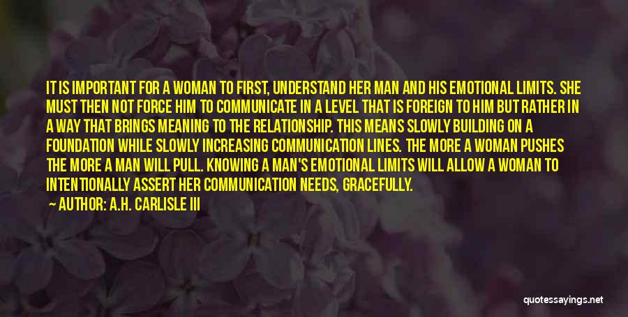 Communication And Relationship Quotes By A.H. Carlisle III