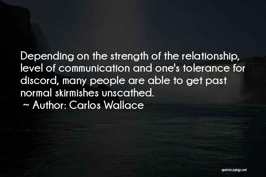 Communication And Relationship Quotes By Carlos Wallace