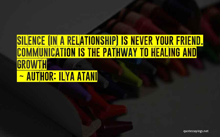 Communication And Relationship Quotes By Ilya Atani