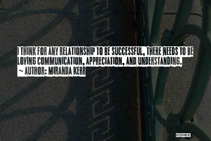 Communication And Relationship Quotes By Miranda Kerr