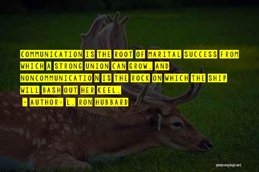 Communication And Success Quotes By L. Ron Hubbard