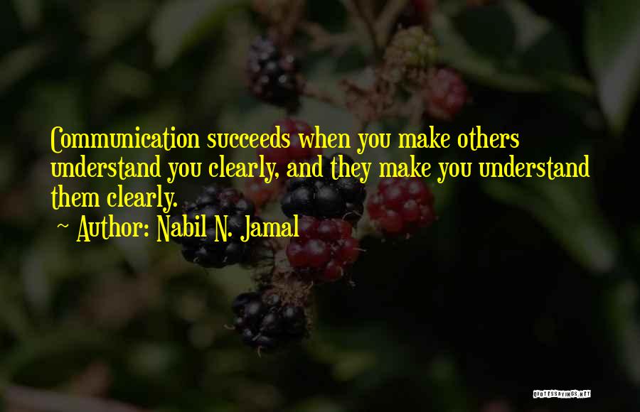 Communication And Success Quotes By Nabil N. Jamal