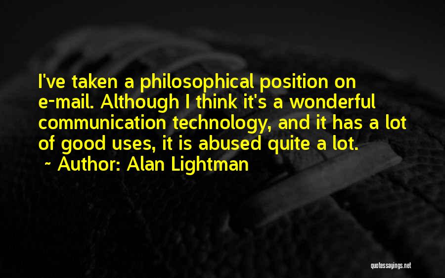 Communication And Technology Quotes By Alan Lightman