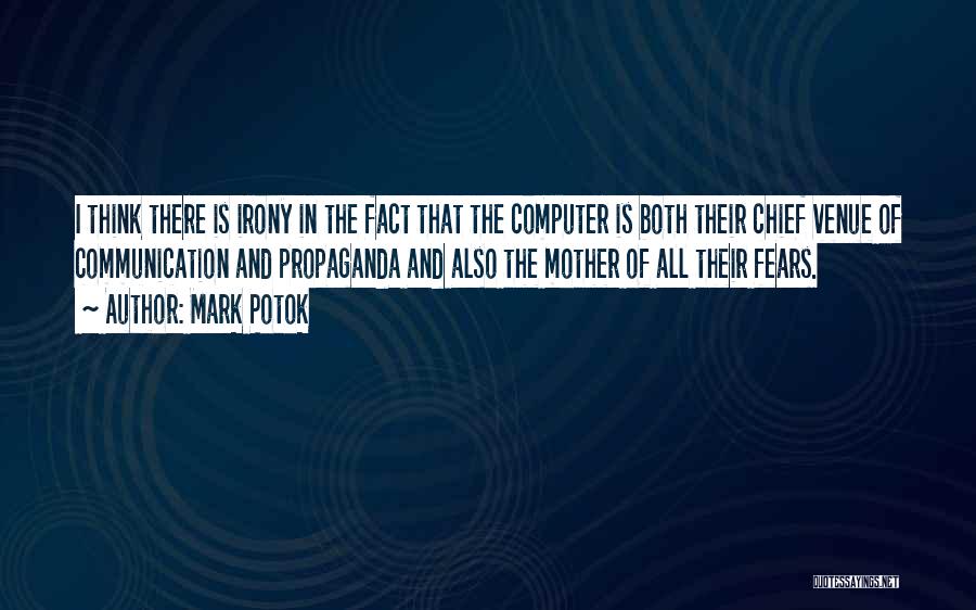 Communication And Technology Quotes By Mark Potok