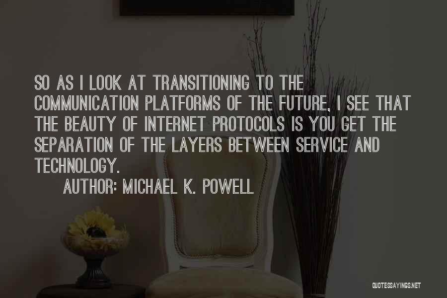 Communication And Technology Quotes By Michael K. Powell