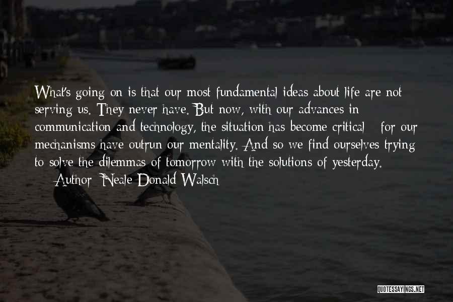 Communication And Technology Quotes By Neale Donald Walsch