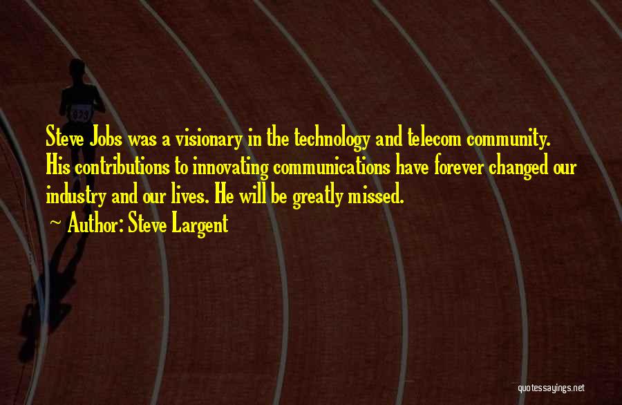 Communication And Technology Quotes By Steve Largent