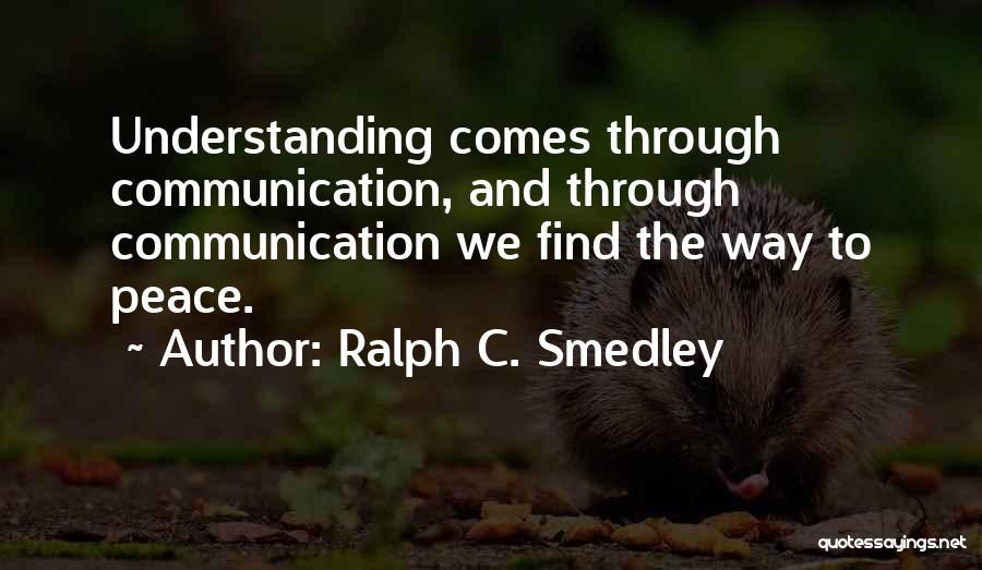 Communication And Understanding Quotes By Ralph C. Smedley