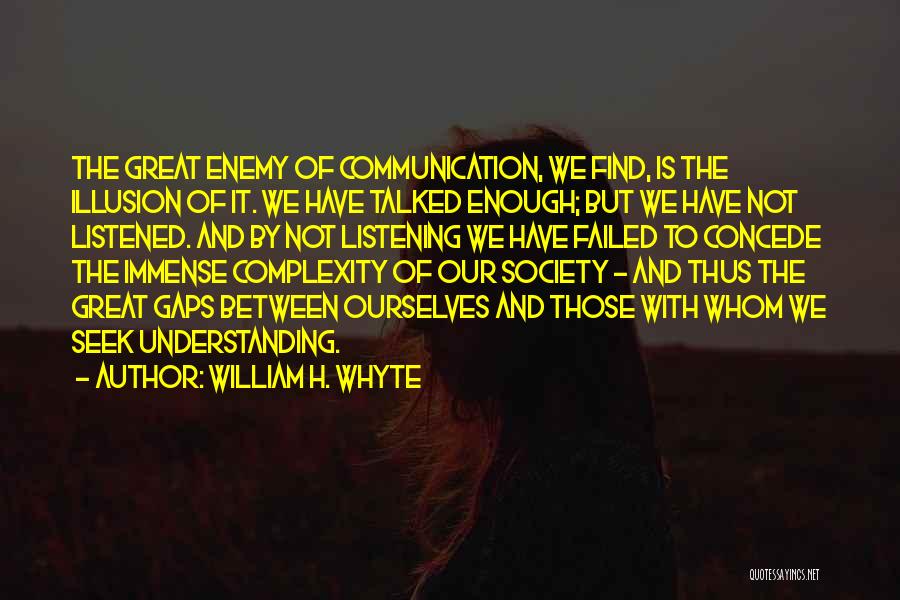 Communication And Understanding Quotes By William H. Whyte