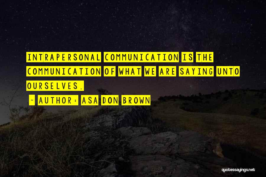 Communication At Work Quotes By Asa Don Brown