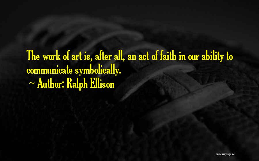 Communication At Work Quotes By Ralph Ellison