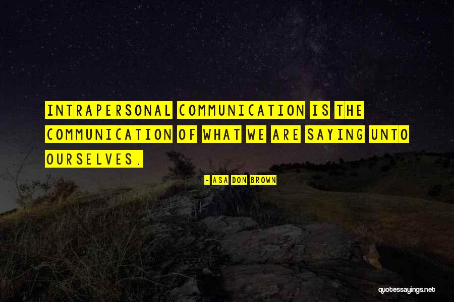 Communication At Workplace Quotes By Asa Don Brown