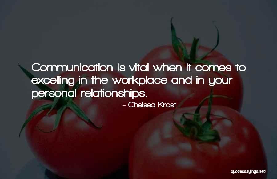 Communication At Workplace Quotes By Chelsea Krost