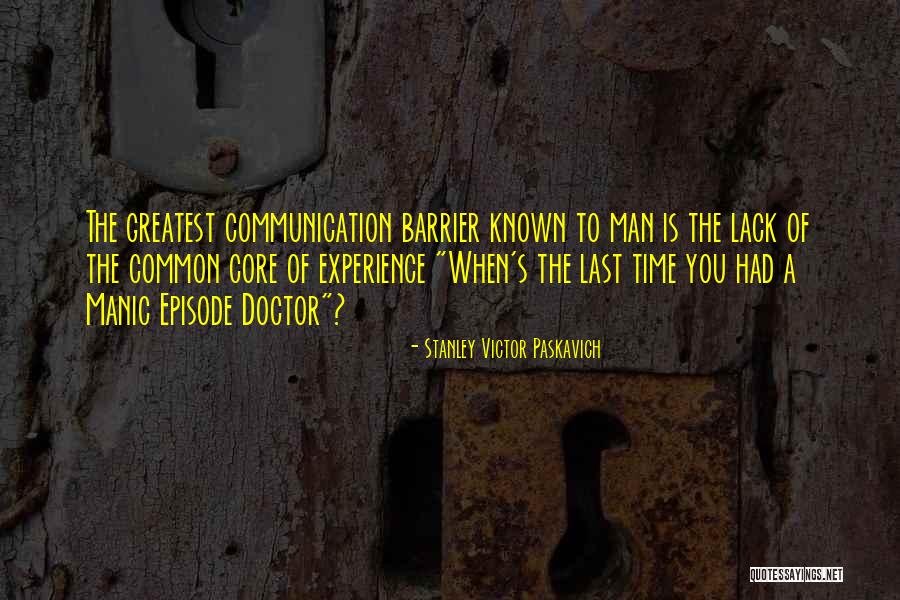 Communication Barrier Quotes By Stanley Victor Paskavich Communication Barrier Quotes By Stanley Victor Paskavich