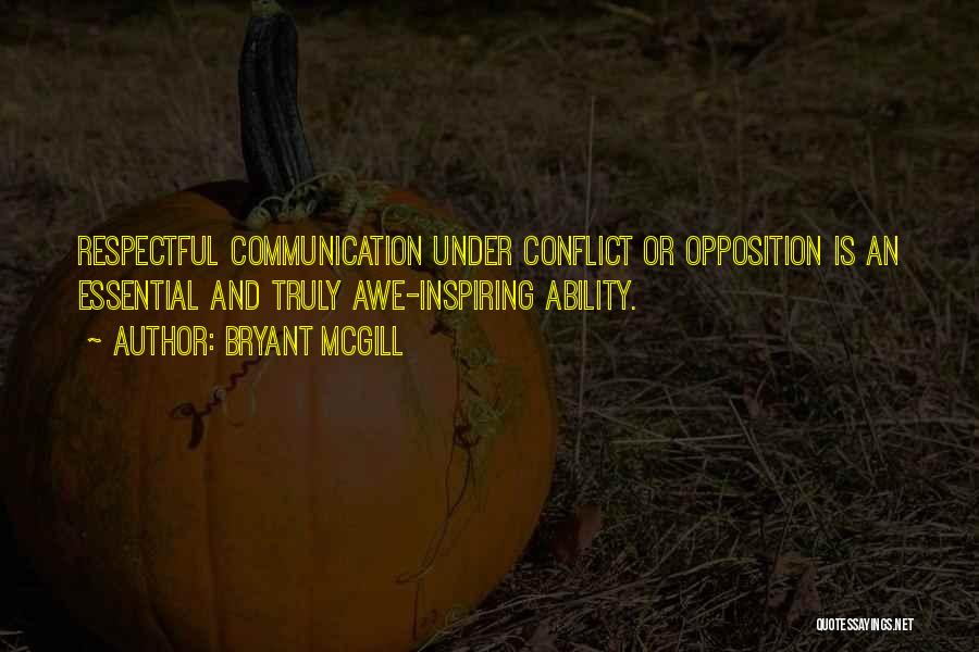 Communication Conflict Quotes By Bryant McGill