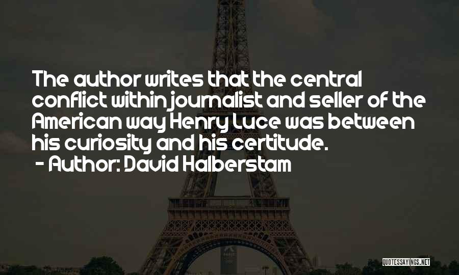 Communication Conflict Quotes By David Halberstam