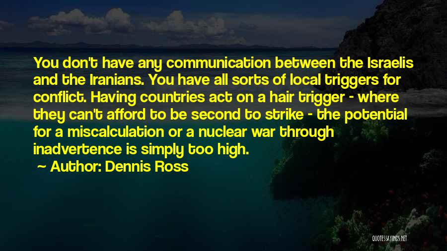 Communication Conflict Quotes By Dennis Ross