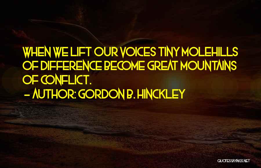 Communication Conflict Quotes By Gordon B. Hinckley