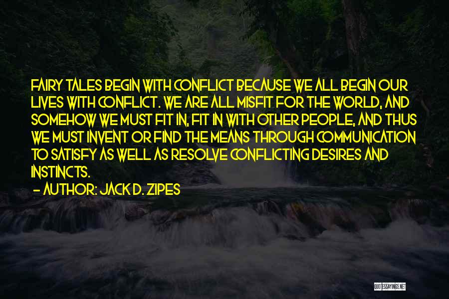 Communication Conflict Quotes By Jack D. Zipes