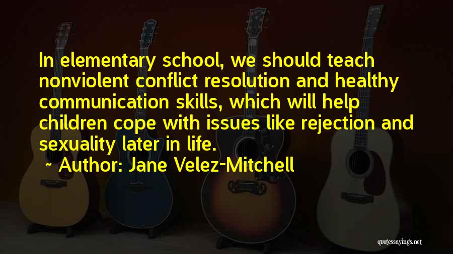 Communication Conflict Quotes By Jane Velez-Mitchell