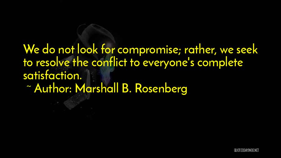 Communication Conflict Quotes By Marshall B. Rosenberg