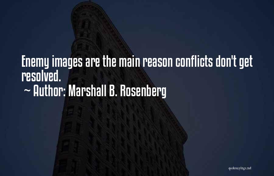 Communication Conflict Quotes By Marshall B. Rosenberg