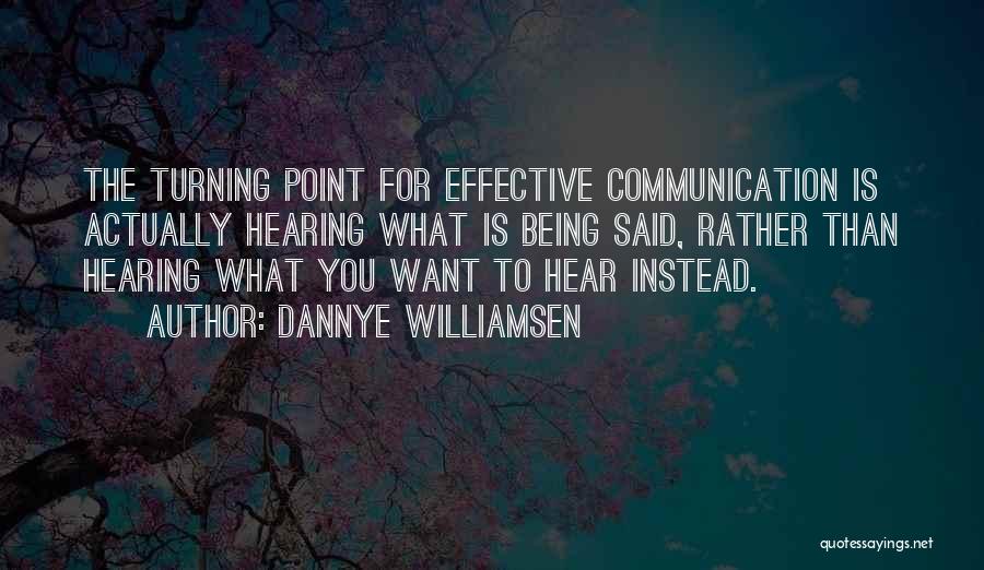 Communication Effective Quotes By Dannye Williamsen