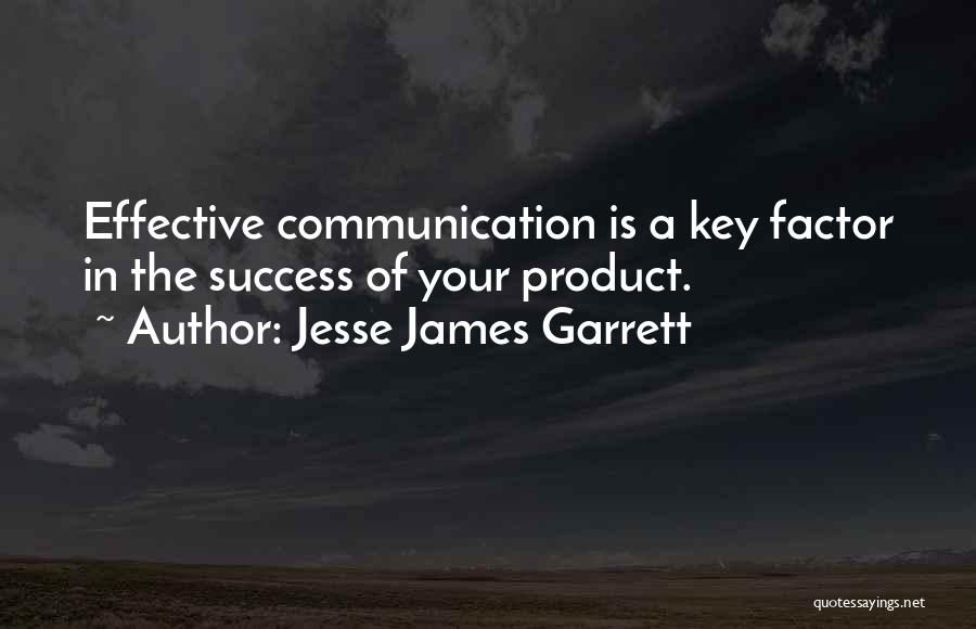 Communication Effective Quotes By Jesse James Garrett