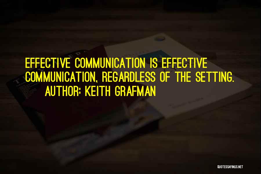 Communication Effective Quotes By Keith Grafman