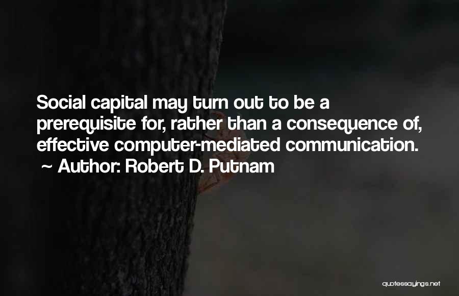 Communication Effective Quotes By Robert D. Putnam