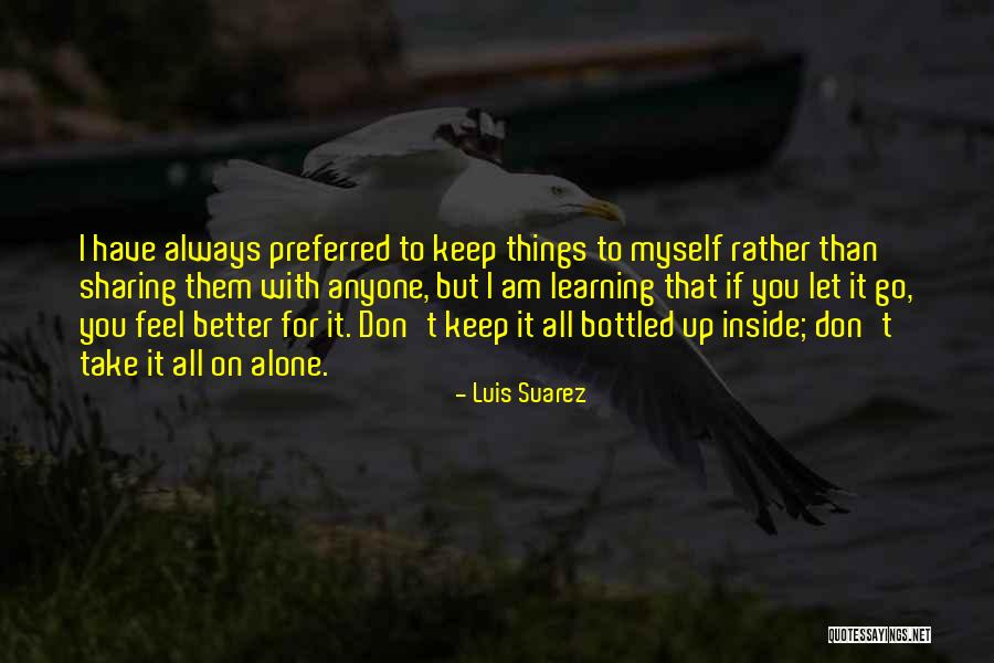 Communication From Famous People Quotes By Luis Suarez Communication From Famous People Quotes By Luis Suarez