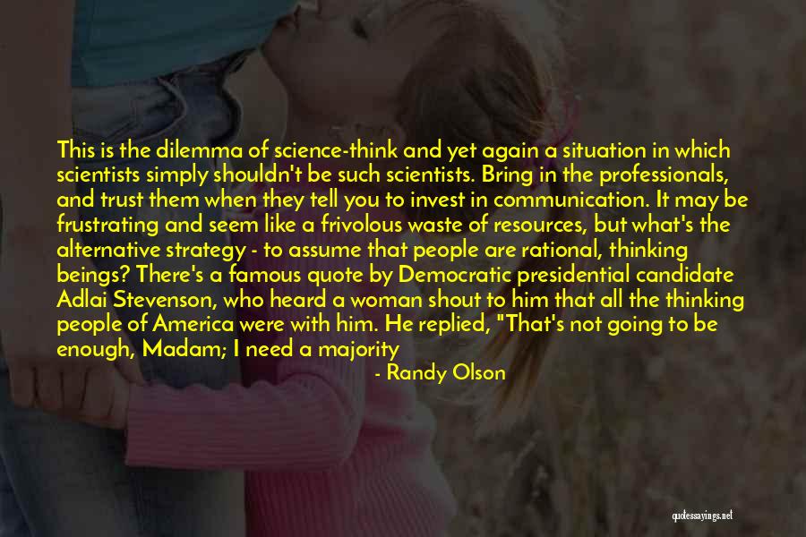 Communication From Famous People Quotes By Randy Olson Communication From Famous People Quotes By Randy Olson
