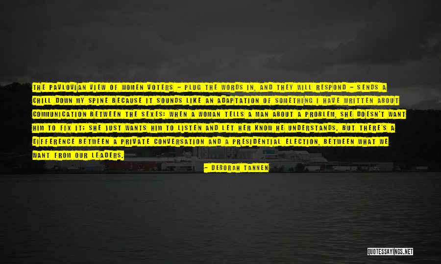 Communication From Leaders Quotes By Deborah Tannen Communication From Leaders Quotes By Deborah Tannen