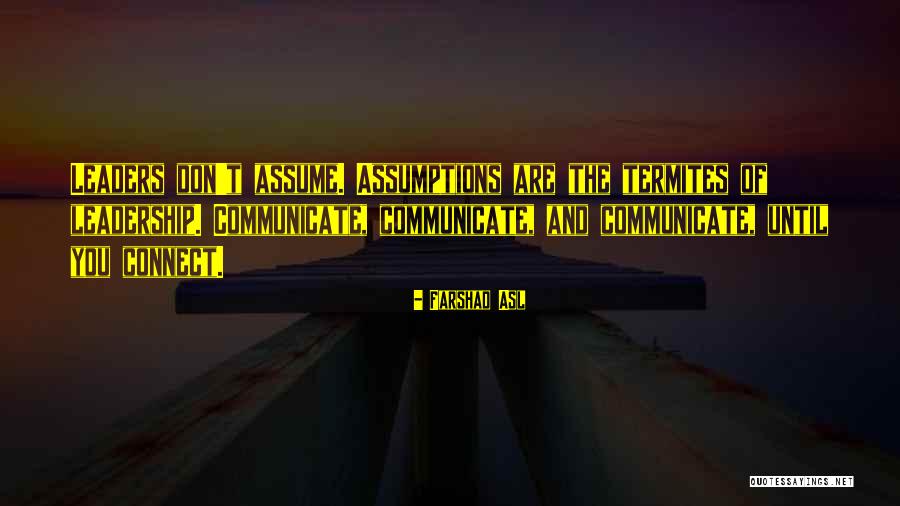 Communication From Leaders Quotes By Farshad Asl Communication From Leaders Quotes By Farshad Asl