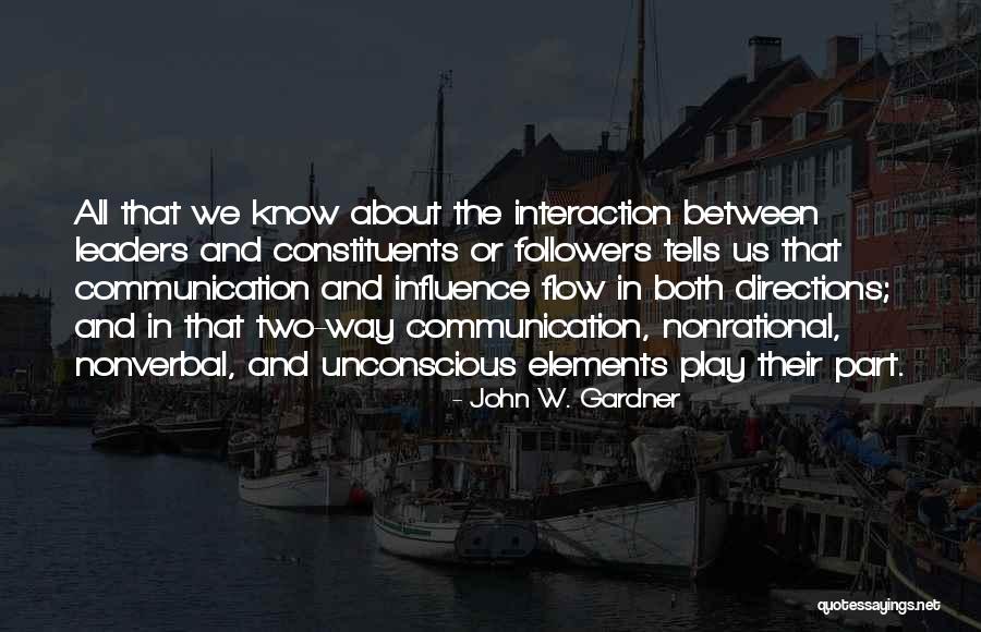 Communication From Leaders Quotes By John W. Gardner Communication From Leaders Quotes By John W. Gardner