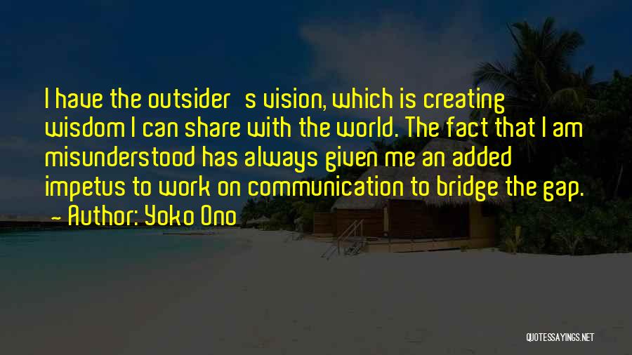 Communication Gap Quotes By Yoko Ono