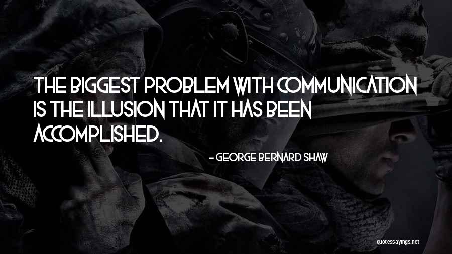 Communication George Bernard Shaw Quotes By George Bernard Shaw Communication George Bernard Shaw Quotes By George Bernard Shaw