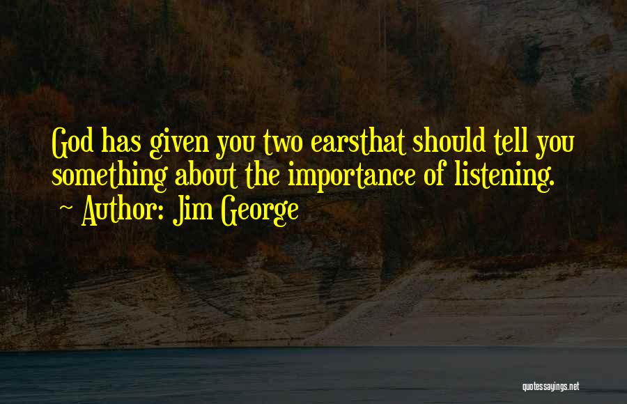 Communication Importance Quotes By Jim George
