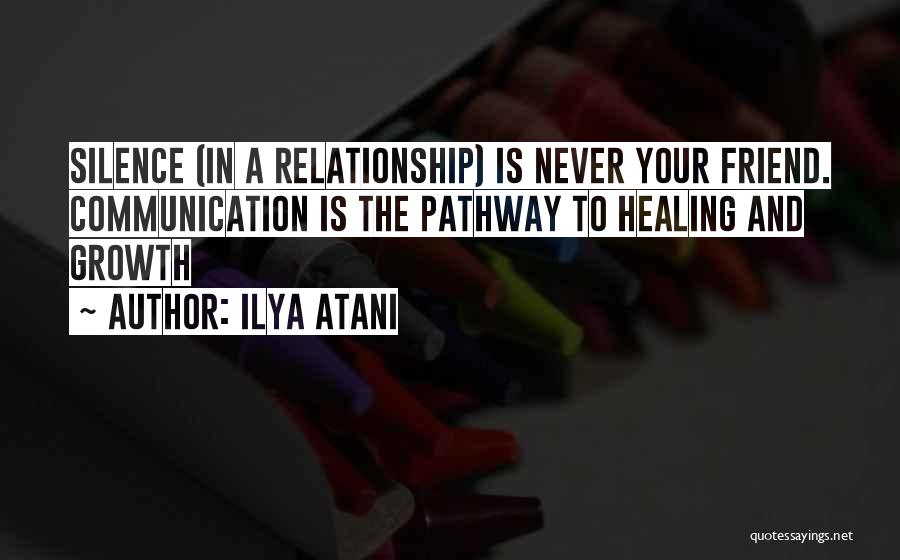 Communication In A Relationship Quotes By Ilya Atani