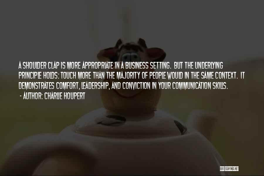 Communication In Business Quotes By Charlie Houpert